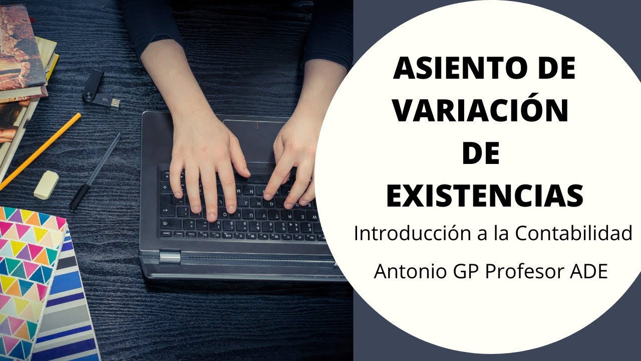 La importancia de la cuenta de variación de existencias | Actualizado